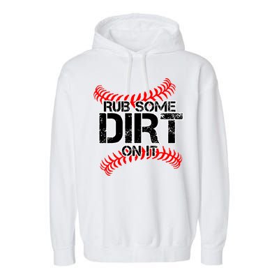 Rub Some Dirt On It baseball Garment-Dyed Fleece Hoodie