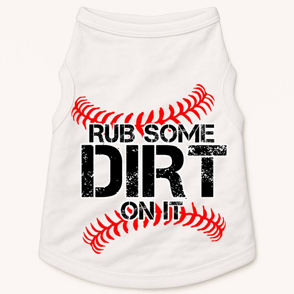 Rub Some Dirt On It baseball Doggie Tank