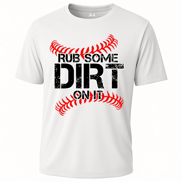 Rub Some Dirt On It baseball Cooling Performance Crew T-Shirt