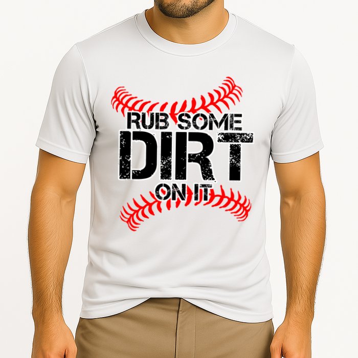 Rub Some Dirt On It baseball Cooling Performance Crew T-Shirt