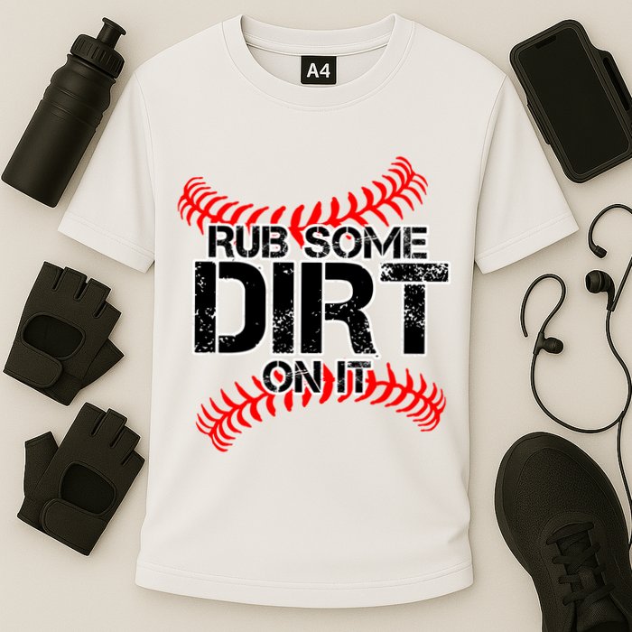 Rub Some Dirt On It baseball Cooling Performance Crew T-Shirt