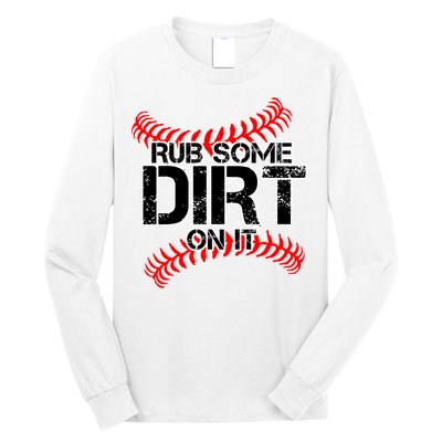 Rub Some Dirt On It baseball Long Sleeve Shirt
