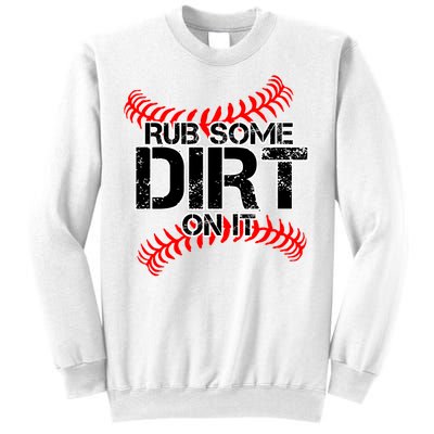 Rub Some Dirt On It baseball Sweatshirt