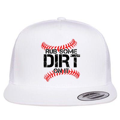 Rub Some Dirt On It baseball Flat Bill Trucker Hat