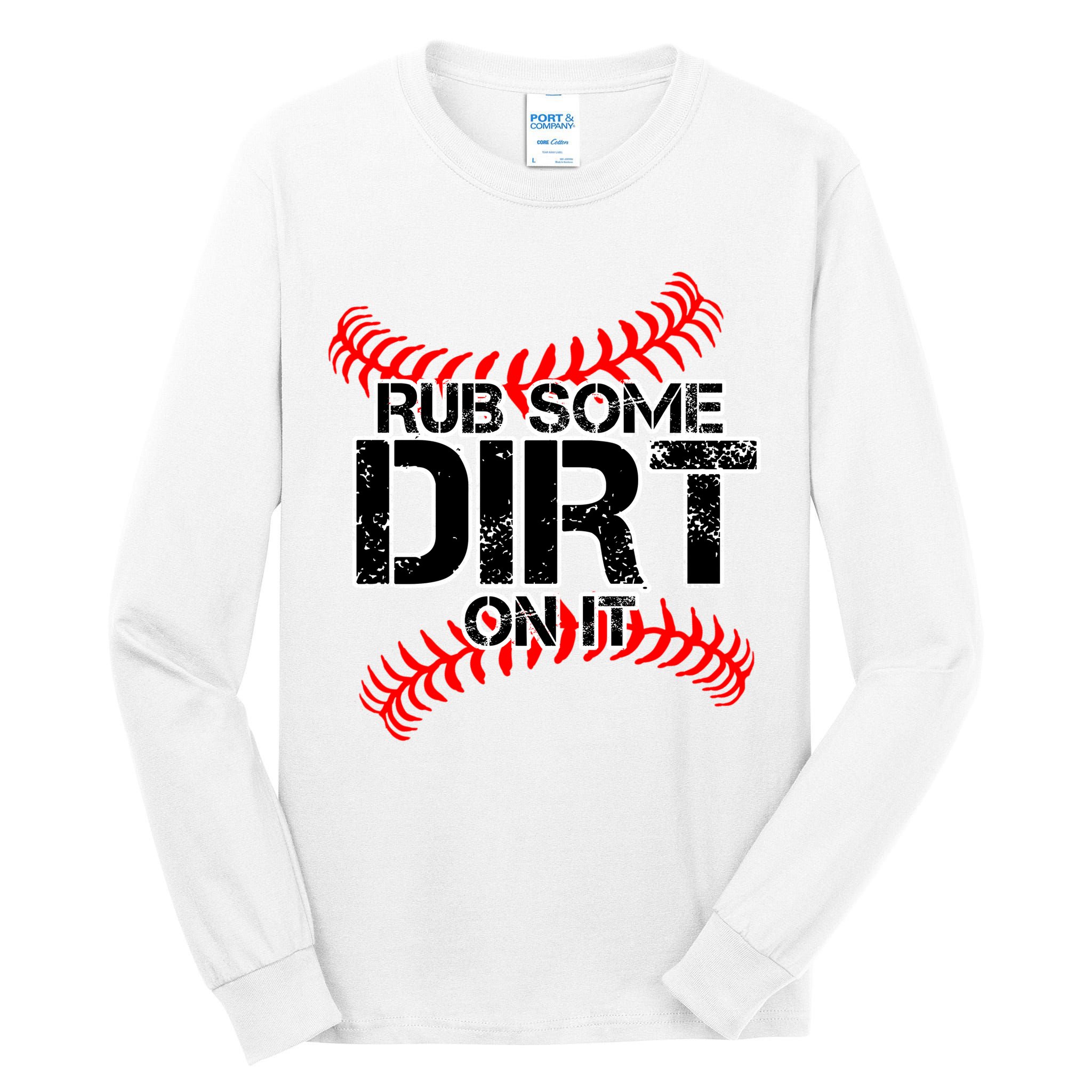 Rub Some Dirt On It baseball Tall Long Sleeve T-Shirt