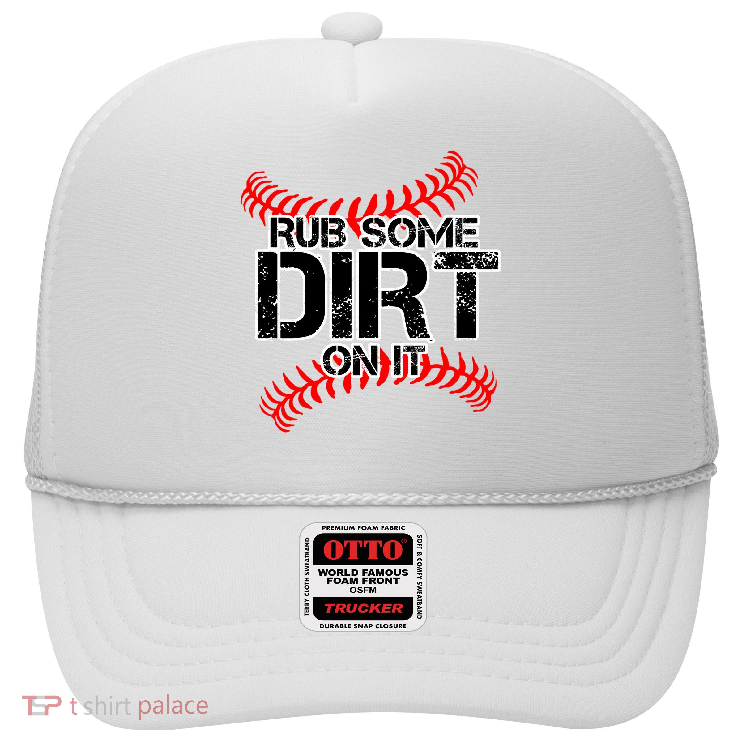 Rub Some Dirt On It baseball Trucker Hat