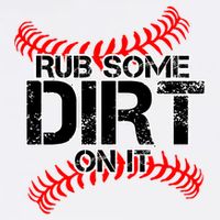 Rub Some Dirt On It baseball Golf Towel