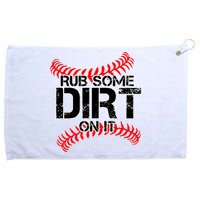 Rub Some Dirt On It baseball Grommeted Golf Towel