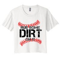 Rub Some Dirt On It baseball Crop Top