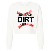 Rub Some Dirt On It baseball Cropped Pullover Crew