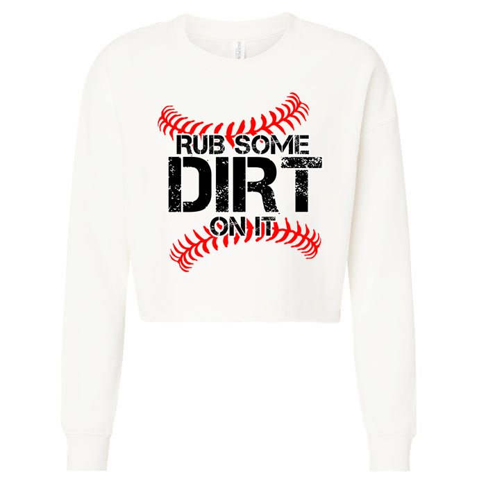 Rub Some Dirt On It baseball Cropped Pullover Crew