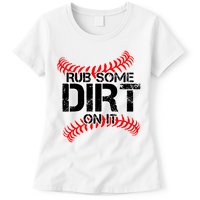 Rub Some Dirt On It baseball Womens T-Shirt