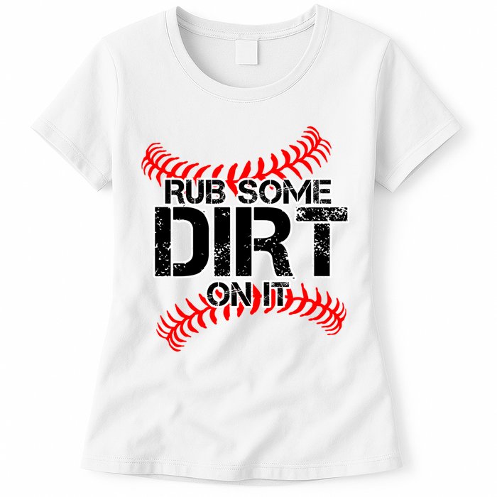 Rub Some Dirt On It baseball Womens T-Shirt
