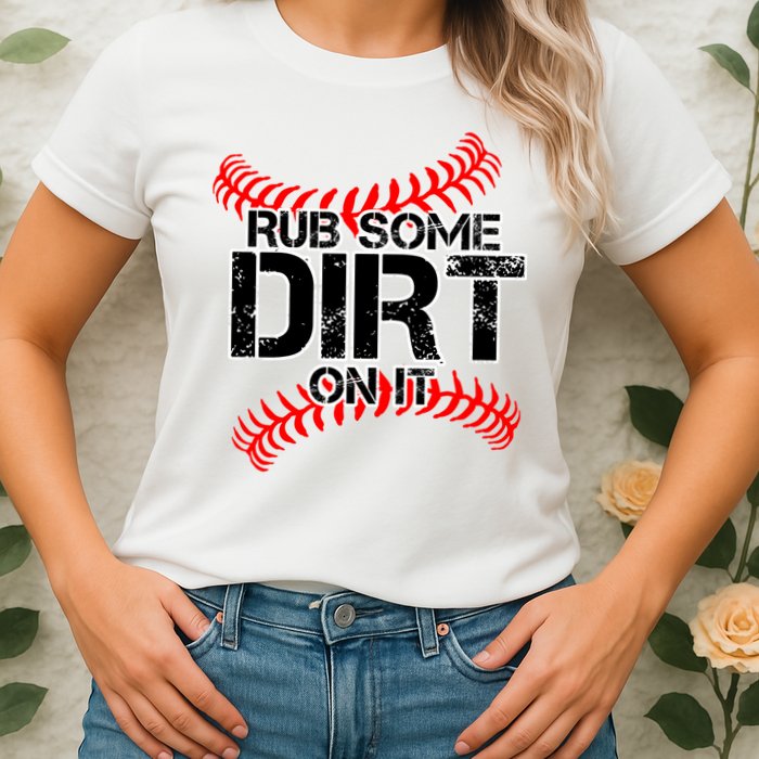 Rub Some Dirt On It baseball Womens T-Shirt