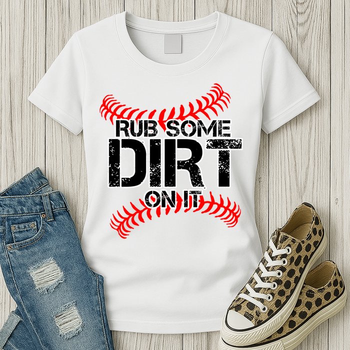 Rub Some Dirt On It baseball Womens T-Shirt
