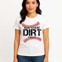 Rub Some Dirt On It baseball Womens T-Shirt