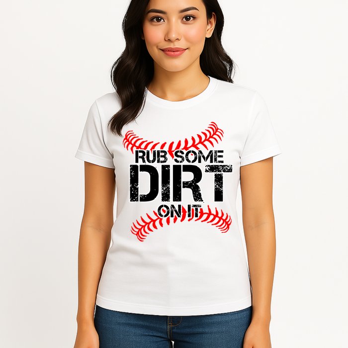 Rub Some Dirt On It baseball Womens T-Shirt
