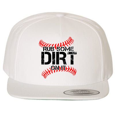 Rub Some Dirt On It baseball Wool Snapback Cap