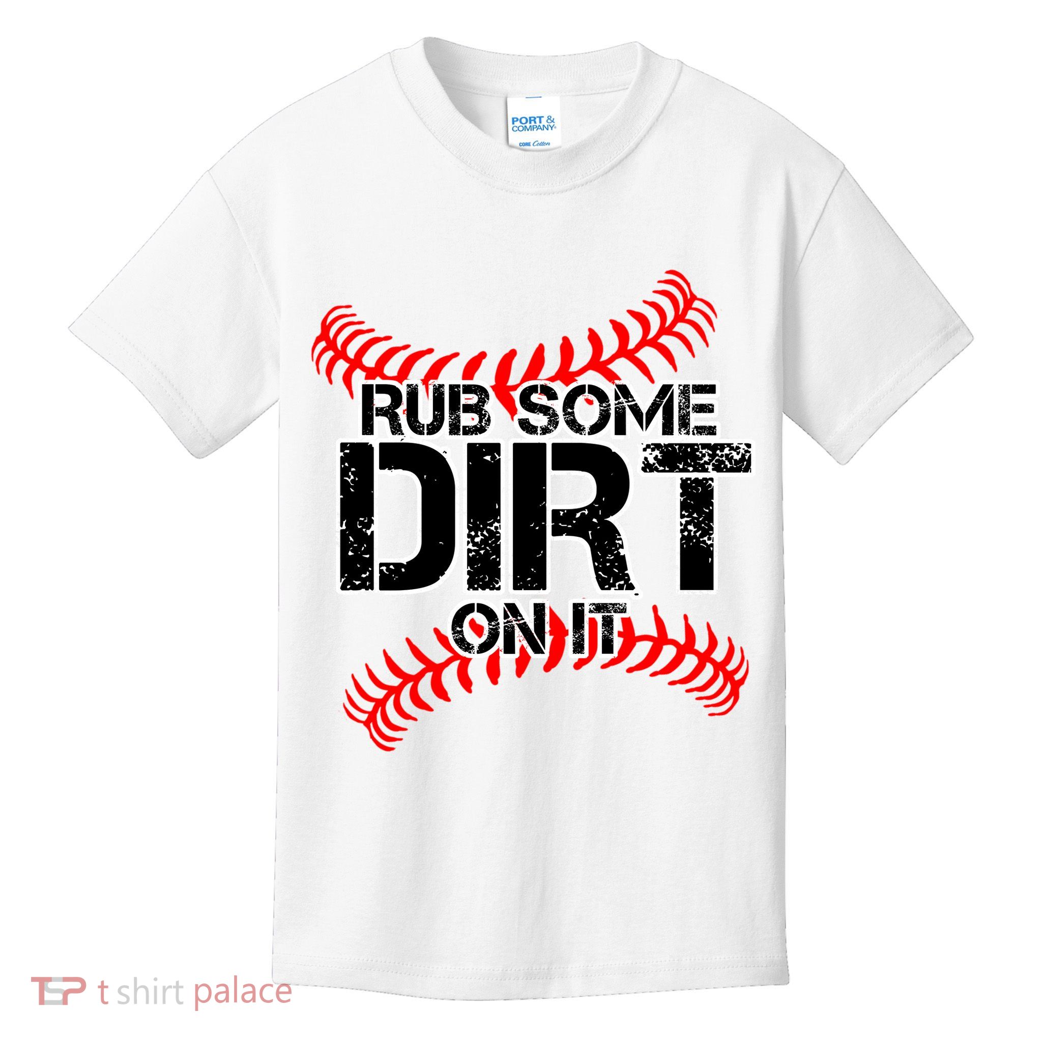 Rub Some Dirt On It baseball Kids T-Shirt