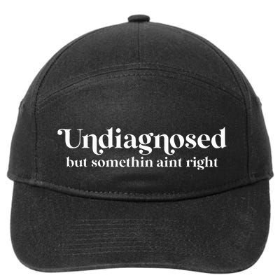 Retro Undiagnosed But Something AinT Right Funny Sarcastic 7-Panel Snapback Hat