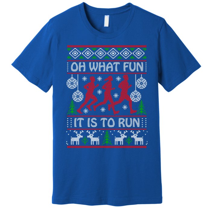 Running Ugly Christmas Oh What Fun It Is To Run Funny Ugly Gift Premium T-Shirt