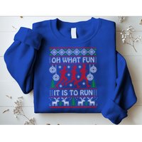 Running Ugly Christmas Oh What Fun It Is To Run Funny Ugly Gift Sweatshirt