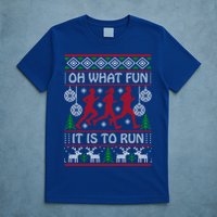 Running Ugly Christmas Oh What Fun It Is To Run Funny Ugly Gift T-Shirt