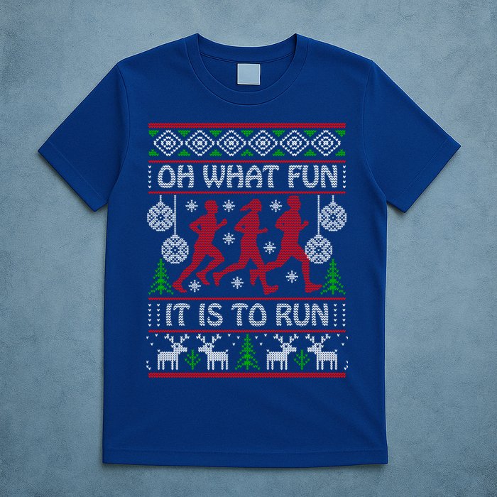 Running Ugly Christmas Oh What Fun It Is To Run Funny Ugly Gift T-Shirt