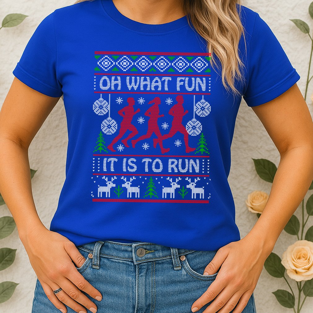 Running Ugly Christmas Oh What Fun It Is To Run Funny Ugly Gift Womens T-Shirt