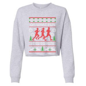 Running Ugly Christmas Oh What Fun It Is To Run Funny Ugly Gift Cropped Pullover Crew