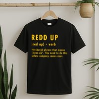 Redd Up Definition Pittsburgh Phrase That Means T-Shirt