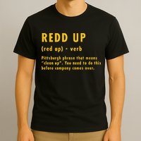 Redd Up Definition Pittsburgh Phrase That Means T-Shirt
