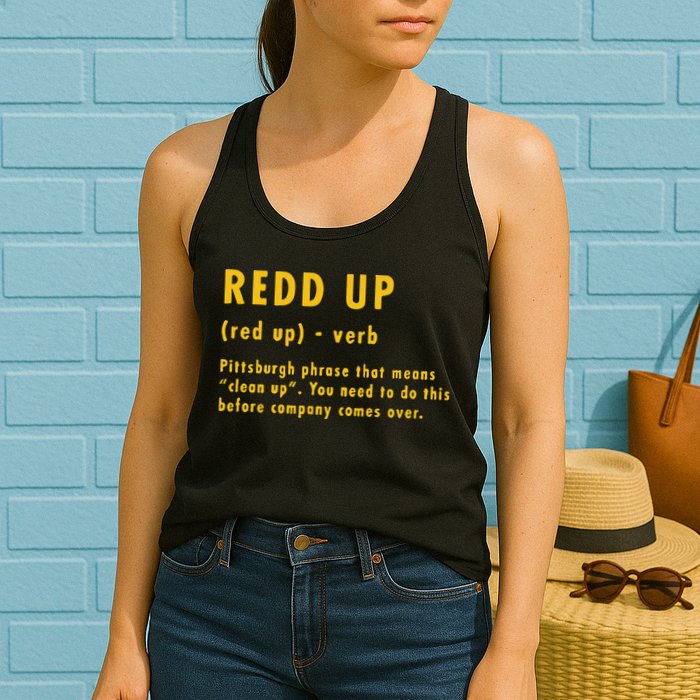 Redd Up Definition Pittsburgh Phrase That Means Womens Tank Top