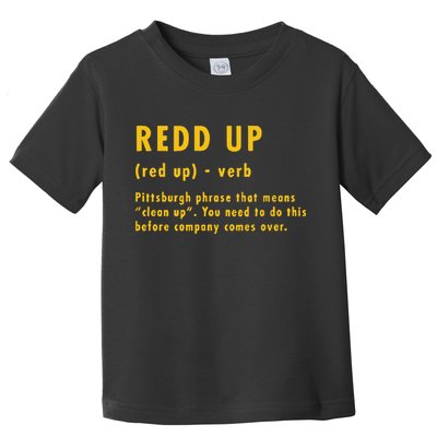 Redd Up Definition Pittsburgh Phrase That Means Toddler T-Shirt