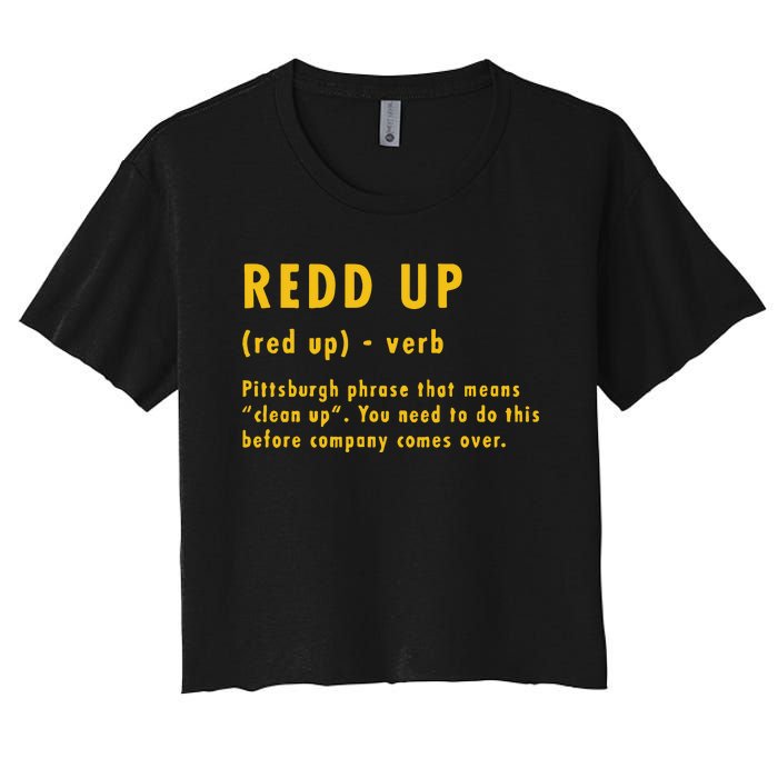 Redd Up Definition Pittsburgh Phrase That Means Women's Crop Top Tee