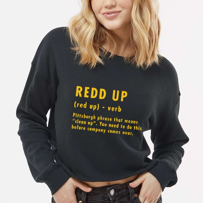 Redd Up Definition Pittsburgh Phrase That Means Cropped Pullover Crew
