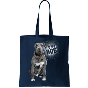 Rude Dog Pitbull Lover Tote Bag