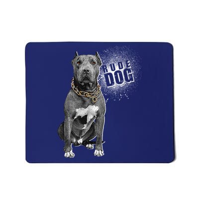 Rude Dog Pitbull Lover Mousepad