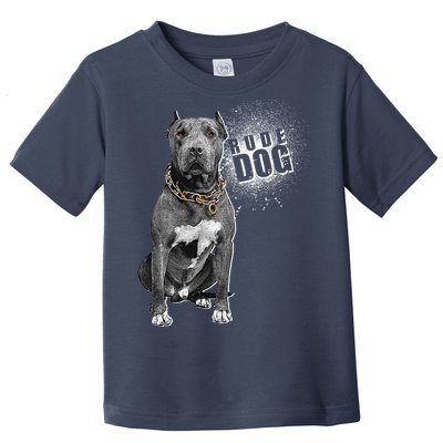 Rude Dog Pitbull Lover Toddler T-Shirt