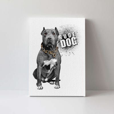 Rude Dog Pitbull Lover Canvas