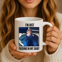 Rudy Giuliani I'm Just Tucking In My Shirt Mug