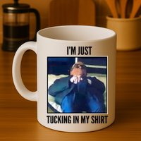 Rudy Giuliani I'm Just Tucking In My Shirt Mug