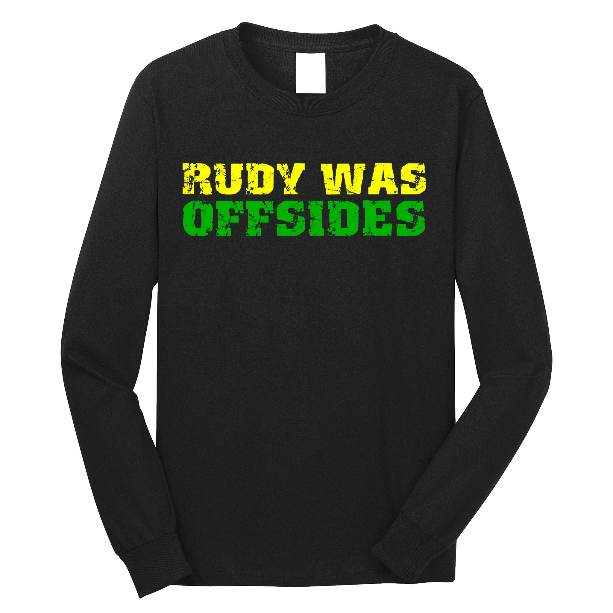 Rudy Was Offsides Long Sleeve Shirt