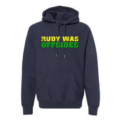 Rudy Was Offsides Premium Hoodie