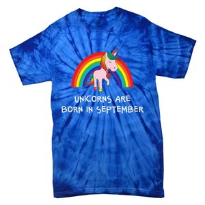 Rainbow Unicorn Funny Gift For People Born In September Birthday Gift Tie-Dye T-Shirt