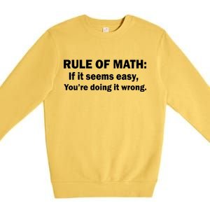 Rule Of Math Seems Easy You're Doing It Wrong Premium Crewneck Sweatshirt