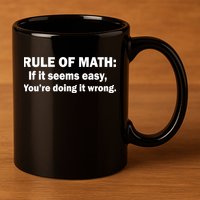 Rule Of Math Seems Easy You're Doing It Wrong 11oz C Handle Ceramic Mug