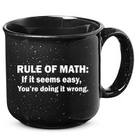 Rule Of Math Seems Easy You're Doing It Wrong 15oz Campfire Ceramic Mug