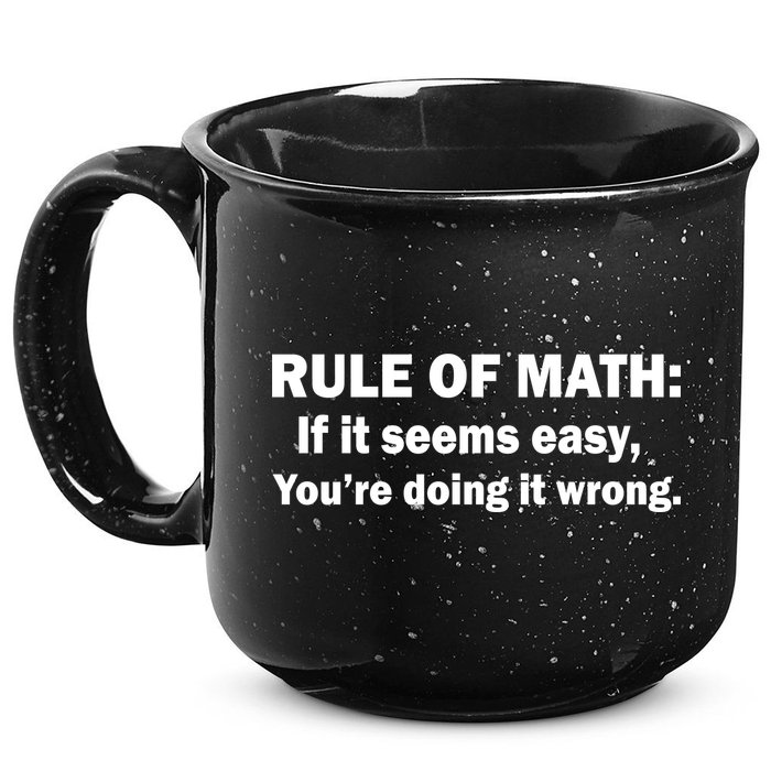 Rule Of Math Seems Easy You're Doing It Wrong 15oz Campfire Ceramic Mug