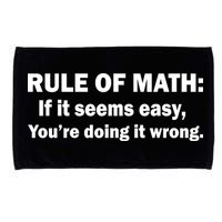 Rule Of Math Seems Easy You're Doing It Wrong Microfiber Hand Towel